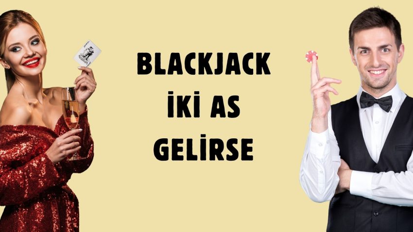 Blackjack iki As Gelirse